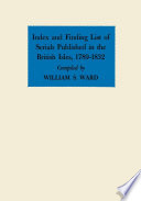 Index and Finding List of Serials Published in the British Isles  1789   1832