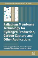 Palladium Membrane Technology for Hydrogen Production  Carbon Capture and Other Applications  Principles  Energy Production and Other Applications