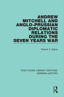 Andrew Mitchell and Anglo-Prussian Diplomatic Relations During the Seven Years War [Pdf/ePub] eBook
