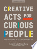 Creative Acts for Curious People Book