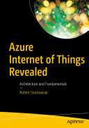 Azure Internet of Things Revealed