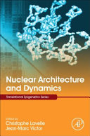 Nuclear Architecture and Dynamics Book