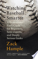 Watching Baseball Smarter PDF Book By Zack Hample