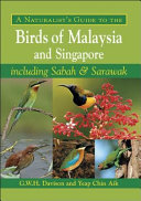 A Naturalist's Guide to the Birds of Malaysia and Singapore