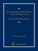 Technology Innovation Law and Practice: Cases and Materials