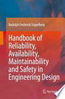 Handbook of Reliability  Availability  Maintainability and Safety in Engineering Design Book
