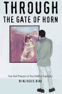 THROUGH THE GATE OF HORN: The First Thread of the Dhitha ...