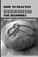 How To Practice Buddhism For Beginners