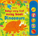 Baby s Very First Noisy Book Dinosaurs Book