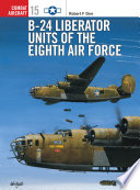 B 24 Liberator Units of the Eighth Air Force