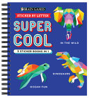 Brain Games - Sticker by Letter: Super Cool - 3 Sticker Books in 1 (in the Wild, Dinosaurs, Ocean Fun)