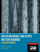 Applied Multiphase Flow in Pipes and Flow Assurance Book