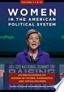 Women in the American Political System  An Encyclopedia of Women as Voters  Candidates  and Office Holders  2 volumes 