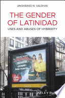 The Gender of Latinidad