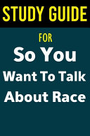 Study Guide For So You Want To Talk About Race