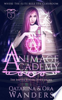 Animage Academy: Year Two The Shifter School Down Under PDF Book By Ora Wanders,Qatarina Wanders