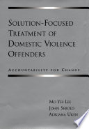 Solution-focused Treatment of Domestic Violence Offenders