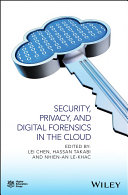 Security, Privacy, and Digital Forensics in the Cloud