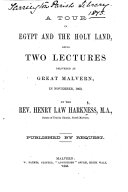 A Tour in Egypt and the Holy Land. Being two lectures, etc