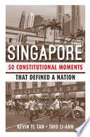 Singapore: 50 constitutional moments that defined a nation