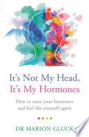 It s Not My Head  It s My Hormones