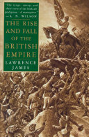 The Rise and Fall of the British Empire Book Lawrence James