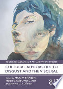Cultural Approaches To Disgust And The Visceral