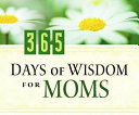 365 Days Of Wisdom For Moms