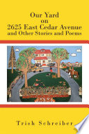 Our Yard on 2625 East Cedar Avenue and Other Stories and Poems