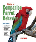 Guide to Companion Parrot Behavior