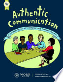Authentic Communication: 20 Concrete Practices to Enhance Your Communication and Joy