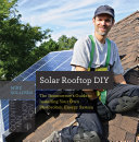 Solar Rooftop DIY: The Homeowner's Guide to Installing Your Own Photovoltaic Energy System (Countryman Know How)