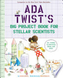 Ada Twist s Big Project Book for Stellar Scientists