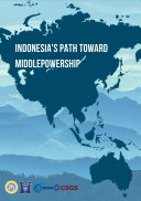 INDONESIA   S PATH TOWARD MIDDLEPOWERSHIP