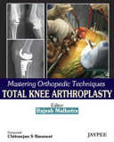 Mastering Orthopedic Techniques: Total Knee Arthroplasty