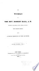 The Works of the Rev  Robert Hall