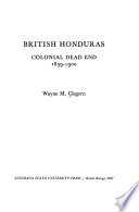 British Honduras: Colonial Dead End, 1859-1900