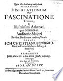 Pr  s  Disputationum de Fascinatione primam  octavam      sistunt Pr  s  J  C  F  ac Resp  B  Frommann  J  L  Seelman   etc Book