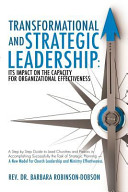 Transformational and Strategic Leadership: Its Impact on the Capacity for Organizational Effectiveness