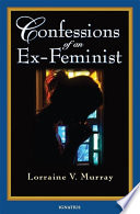 Confessions of an Ex Feminist