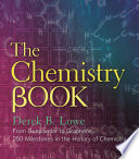 The Chemistry Book by Derek B Lowe Book Cover