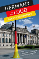 Germany in the Loud Twentieth Century