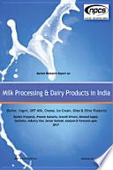 Market Research Report on Milk Processing & Dairy Products in India (Butter, Yogurt, UHT Milk, Cheese, Ice Cream, Ghee & Other Products)