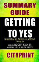 Summary Guide Getting to Yes  Negotiating Agreement Without Giving in Book by Roger Fisher  William L  Ury   Bruce Patton