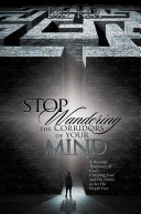 Stop Wandering the Corridors of Your Mind: A Personal Testimony of God's Unfailing Love and His Desire to Set His People Free [Pdf/ePub] eBook