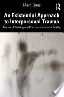 An Existential Approach to Interpersonal Trauma