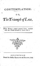 Contemplation: or, the Triumph of love. [By William Hamilton.]