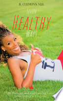 Seven Healthy Ways to Feeling Good and Looking Great  Even During a Pandemic Book