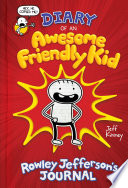 Diary of an Awesome Friendly Kid  Rowley Jefferson s Journal Book PDF