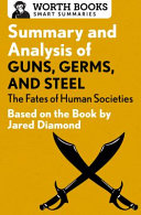 Summary and Analysis of Guns  Germs  and Steel